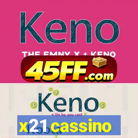 x21 cassino